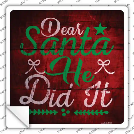 Santa He Did It Novelty Square Sticker Decal