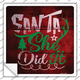 Santa She Did It Novelty Square Sticker Decal