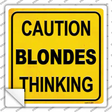 Caution Blondes Thinking Novelty Square Sticker Decal
