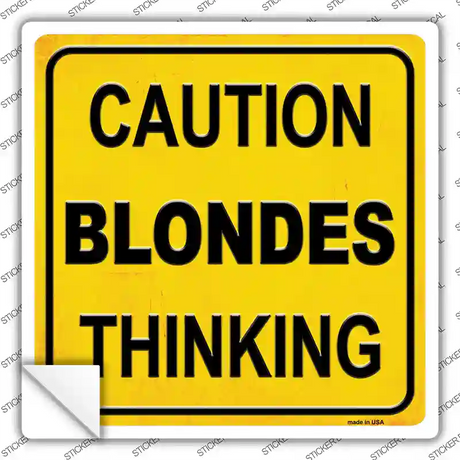 Caution Blondes Thinking Novelty Square Sticker Decal