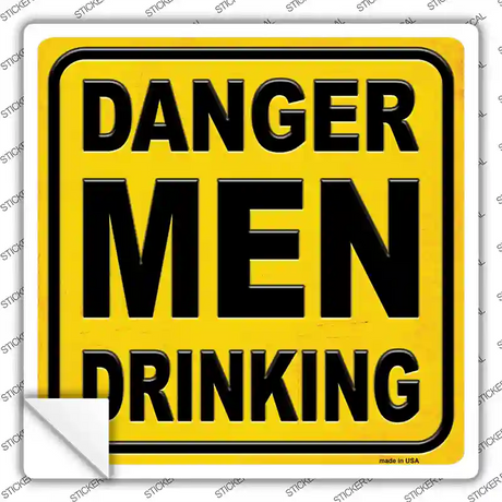 Danger Men Drinking Novelty Square Sticker Decal