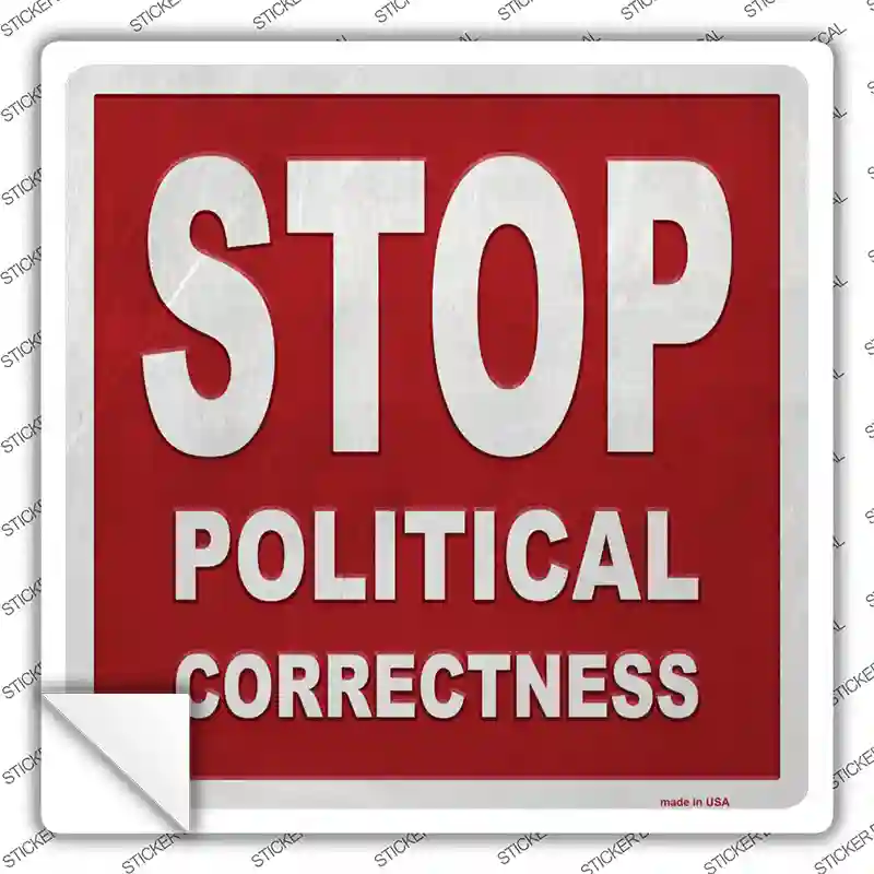 Stop Political Correctness Novelty Square Sticker Decal