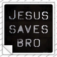 Jesus Saves Bro Typewriter Novelty Square Sticker Decal