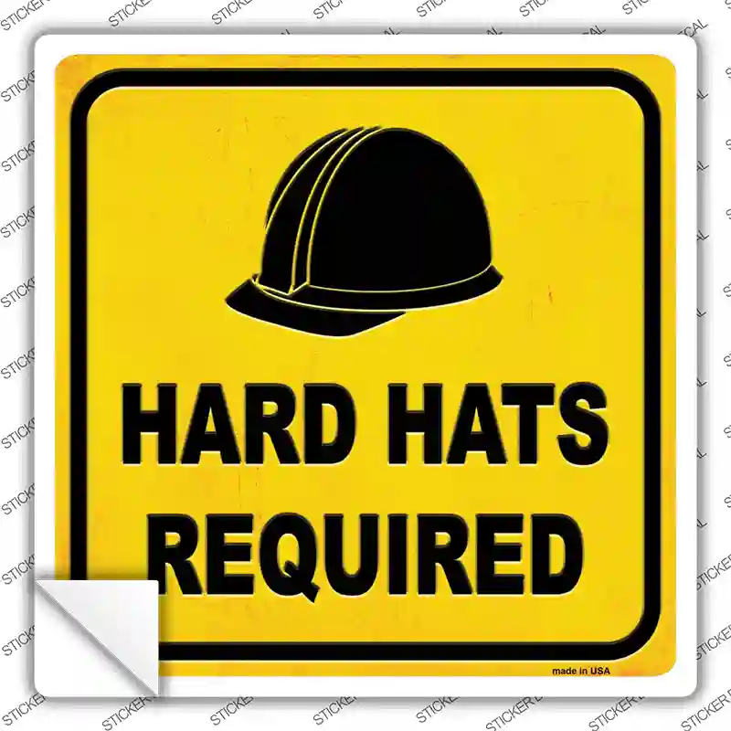 Hard Hats Required Novelty Square Sticker Decal