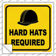 Hard Hats Required Novelty Square Sticker Decal