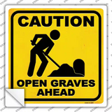 Caution Open Graves Ahead Novelty Square Sticker Decal