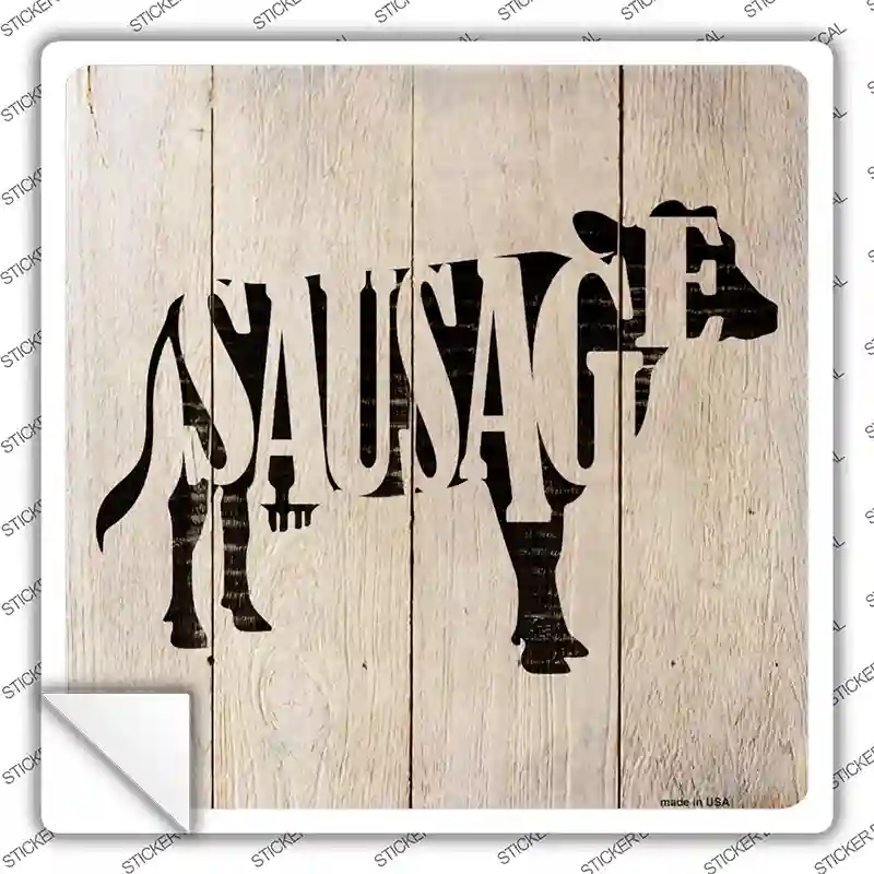 Cows Make Sausage Novelty Square Sticker Decal