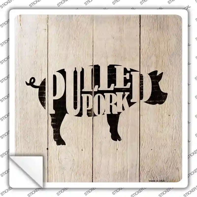 Pigs Make Pulled Pork Novelty Square Sticker Decal