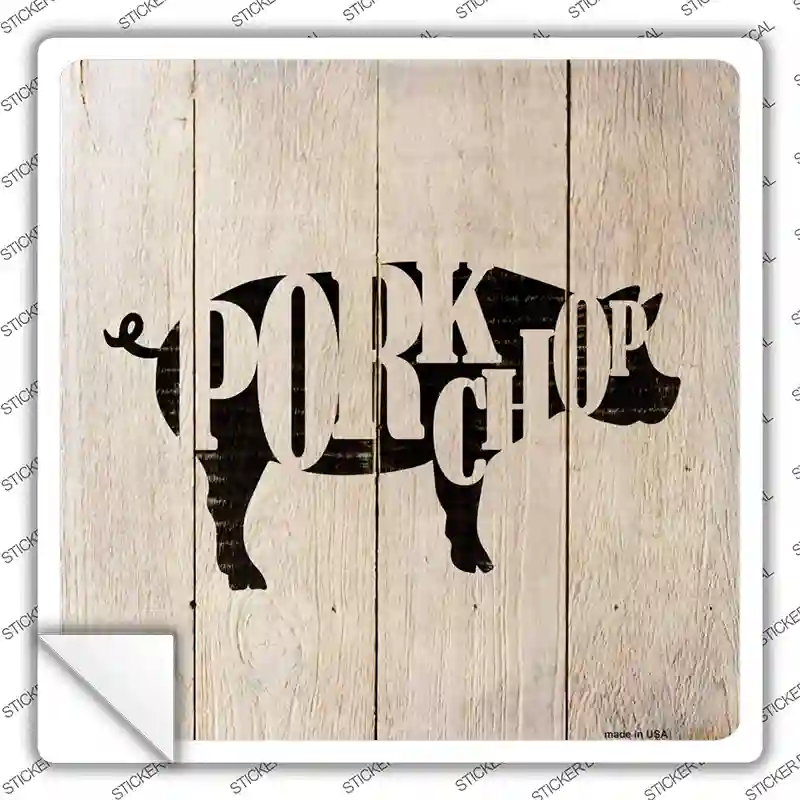 Pigs Make Pork Chops Novelty Square Sticker Decal