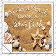 Make A Wish Upon A Starfish Novelty Square Sticker Decal