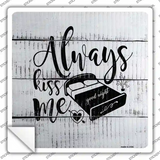 Always Kiss Me Goodnight Novelty Square Sticker Decal