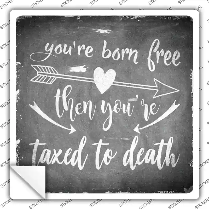 Youre Born Free Novelty Square Sticker Decal