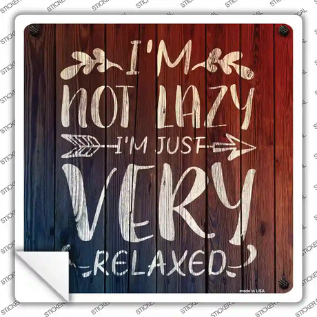 Im Just Very Relaxed Novelty Square Sticker Decal