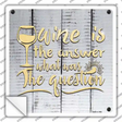 Wine Is the Answer Novelty Square Sticker Decal