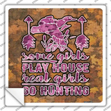 Real Girls Go Hunting Novelty Square Sticker Decal