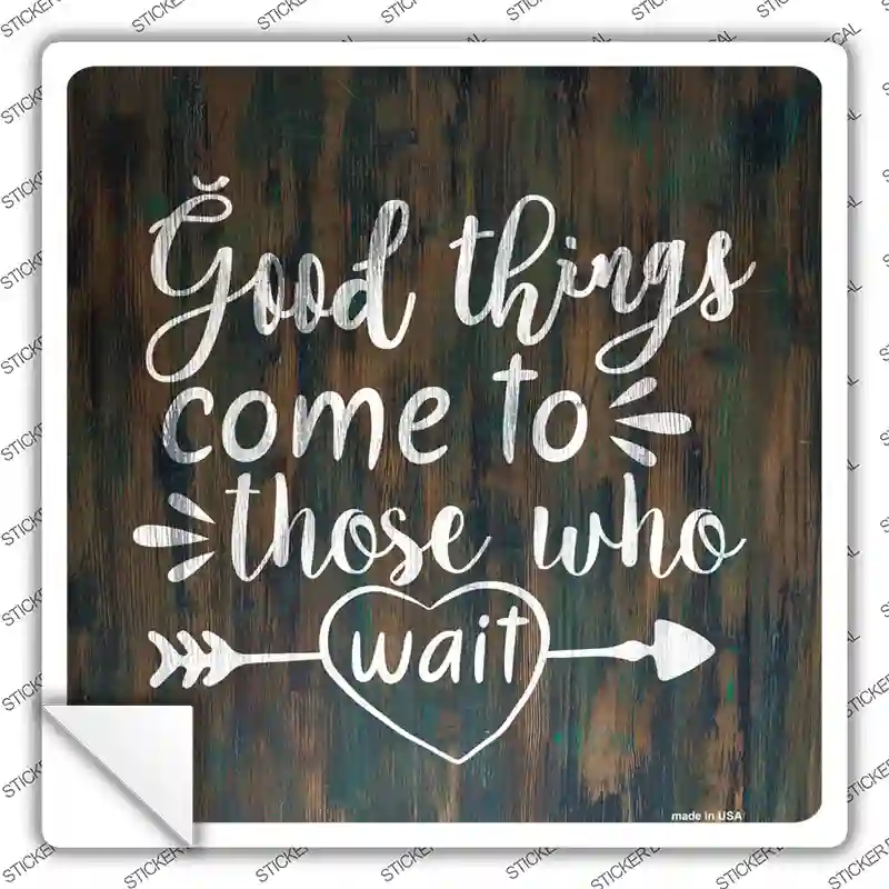 Good Things to Come Novelty Square Sticker Decal