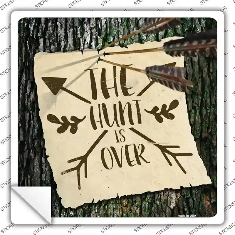 The Hunt Is Over Novelty Square Sticker Decal