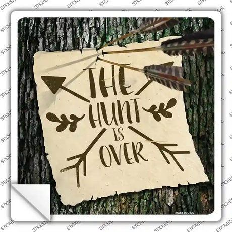 The Hunt Is Over Novelty Square Sticker Decal