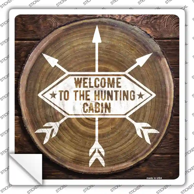 Welcome to the Hunting Cabin Novelty Square Sticker Decal