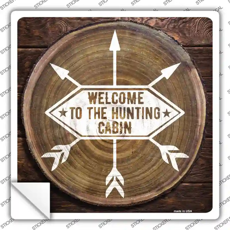 Welcome to the Hunting Cabin Novelty Square Sticker Decal