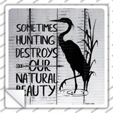 Destroys Natural Beauty Novelty Square Sticker Decal