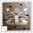 Less Talk More Hunting Novelty Square Sticker Decal