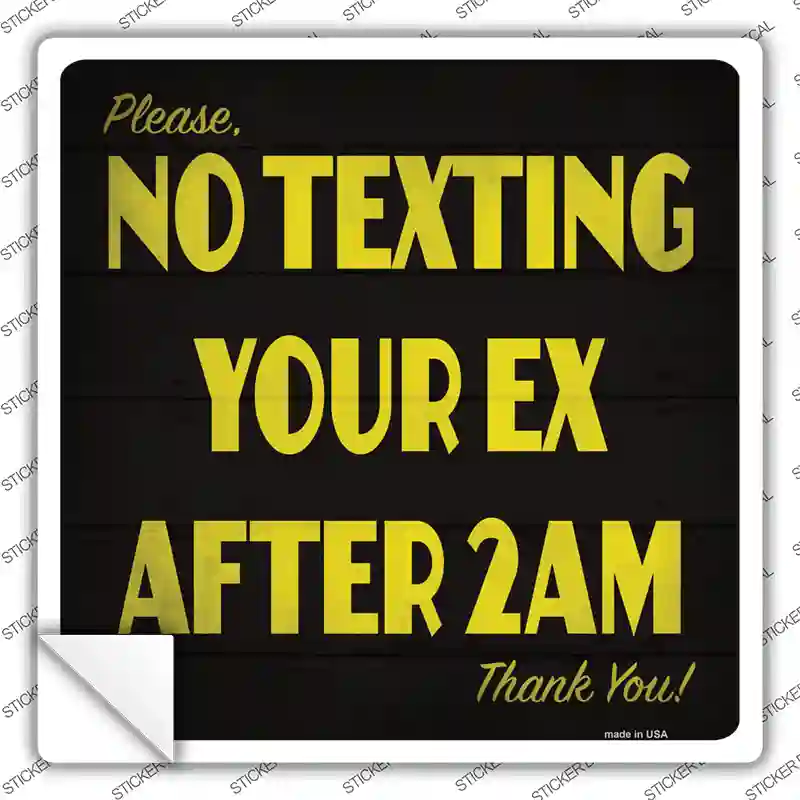 No Texting Ex After 2 AM Novelty Square Sticker Decal