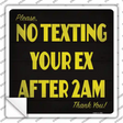 No Texting Ex After 2 AM Novelty Square Sticker Decal