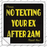 No Texting Ex After 2 AM Novelty Square Sticker Decal
