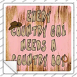 Girl Needs Country Boy Novelty Square Sticker Decal