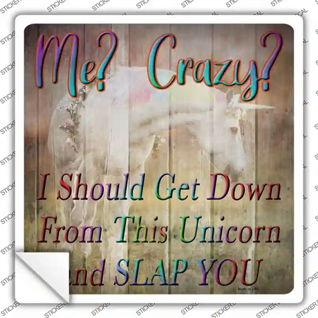 Unicorn Slap You Novelty Square Sticker Decal
