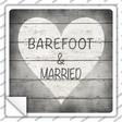 Barefoot and Married Novelty Square Sticker Decal