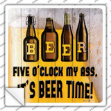 Its Beer Time Novelty Square Sticker Decal