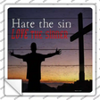 Hate Sin Love the Sinner Novelty Square Sticker Decal