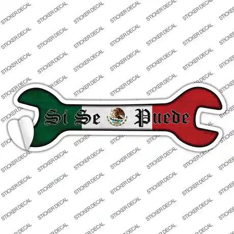 Yes You Can With Mexican Flag Novelty Wrench Sticker Decal