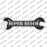 Super Bitch Novelty Wrench Sticker Decal
