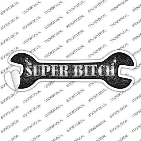 Super Bitch Novelty Wrench Sticker Decal