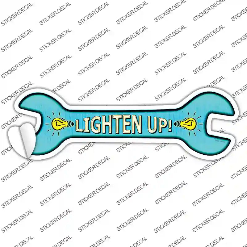 Lighten Up Novelty Wrench Sticker Decal
