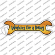 Working For A Living Novelty Wrench Sticker Decal