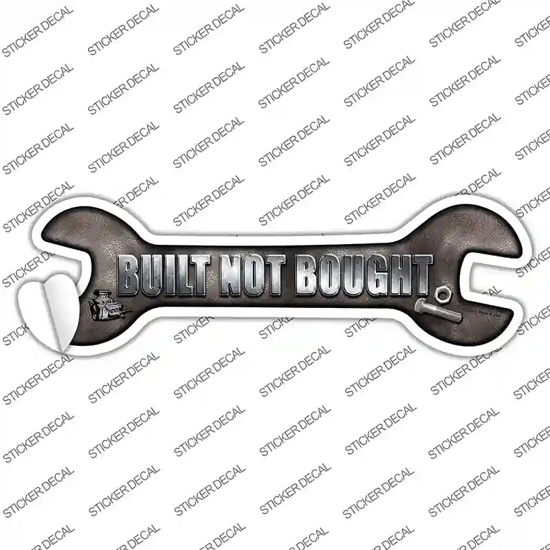 Built Not Bought Novelty Wrench Sticker Decal
