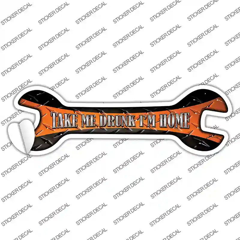 Take Me Drunk Novelty Wrench Sticker Decal