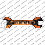 Paybacks Are A Bitch Novelty Wrench Sticker Decal
