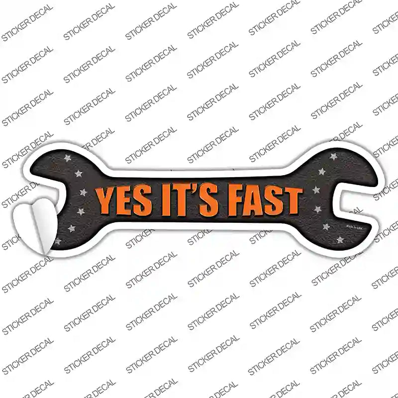 Yes Its Fast Novelty Wrench Sticker Decal