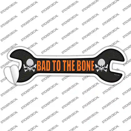 Bad To The Bone Novelty Wrench Sticker Decal