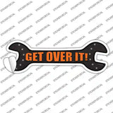 Get Over It Novelty Wrench Sticker Decal