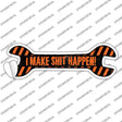 I Make Shit Happen Novelty Wrench Sticker Decal