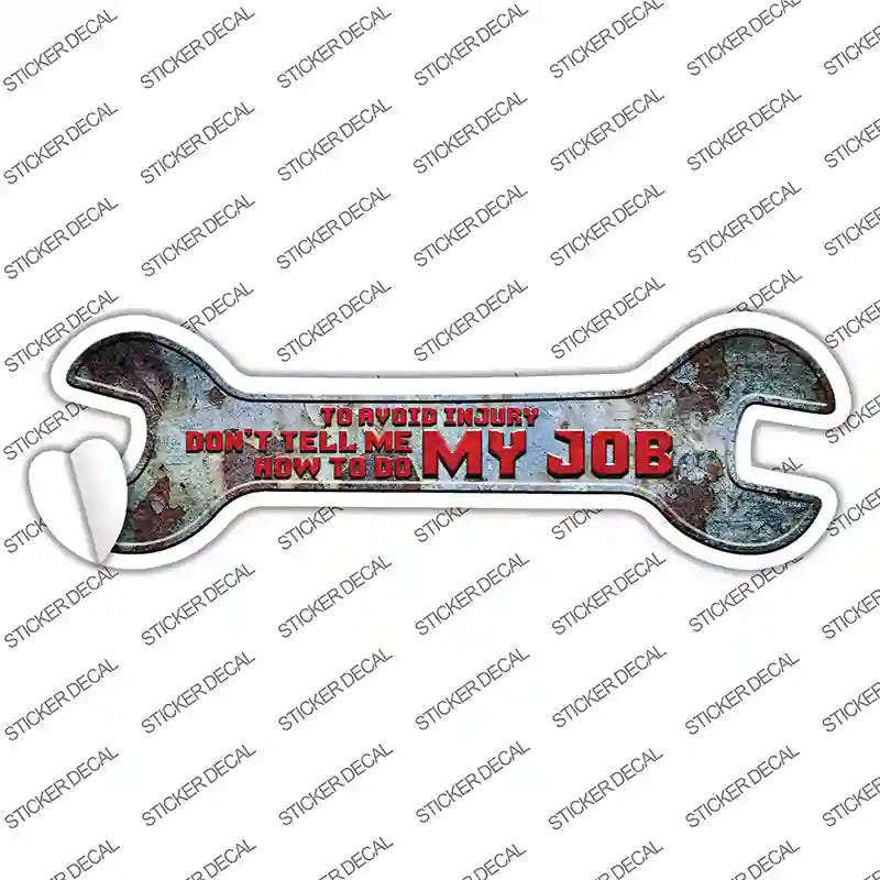 How To Do My Job Novelty Wrench Sticker Decal
