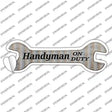 Handyman On Duty Novelty Wrench Sticker Decal