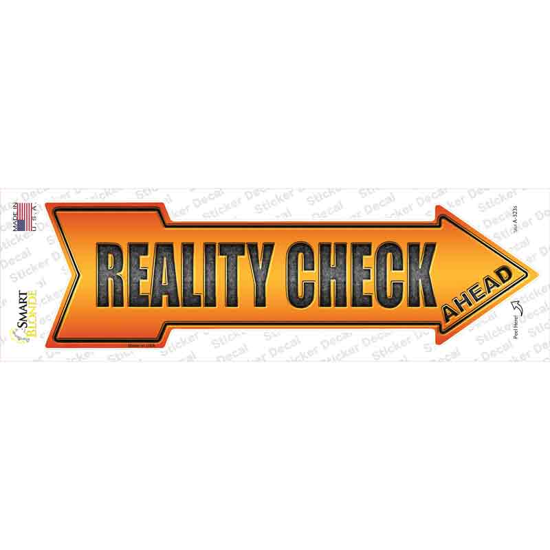 Reality Check Ahead Novelty Arrow Sticker Decal