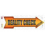 Reality Check Ahead Novelty Arrow Sticker Decal